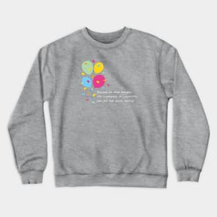 Balloon Up Your Dreams | Pink Yellow Blue Orange Green | Gray Crewneck Sweatshirt